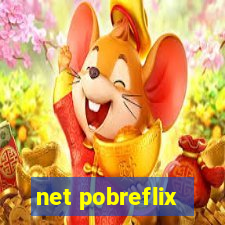 net pobreflix